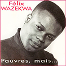 Album “Pauvres, Mais...” by Félix Wazekwa
