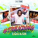 Squash - Trending [Fya9ine Currency Mix]