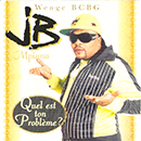 Album “Quel Est Ton Problème ?” by JB Mpiana & Wenge BCBG