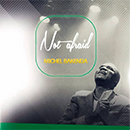 Album “Not Afraid” by Michel Hardy Bakenda