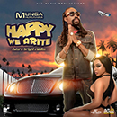 Album “Happy We Arite” by Munga Honorable