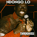 Album “Tarkhiss” by Ndongo Lo
