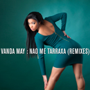 Album “Nao Me Tarraxa (Remixes)” by Vanda May